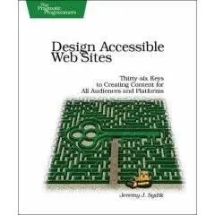 Design Accessible Web Sites: 36 Keys to Creating Content for All Audiences and Platforms