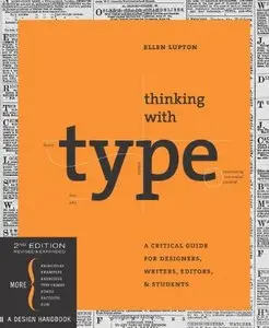 Thinking with Type: A Critical Guide for Designers, Writers, Editors, & Students, 2nd edition