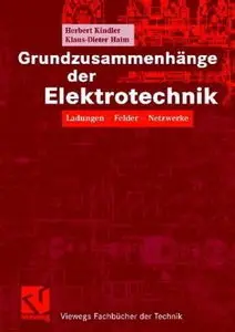 Grundzusammenhänge der Elektrotechnik: Ladungen - Felder - Netzwerke (Repost)