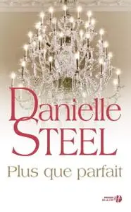 Danielle Steel, "Plus que parfait"