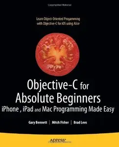 Objective-C for Absolute Beginners: iPhone and Mac Programming Made Easy (repost)