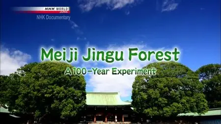 NHK - Meiji Jingu Forest: A 100-Year Experiment (2015)