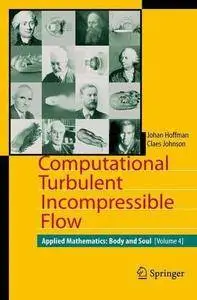 Applied mathematics, body and soul. Vol.4.. computational turbulent incompressible flow (Repost)