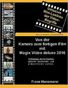 Von der Kamera zum fertigen Film mit Magix Video deluxe 2016