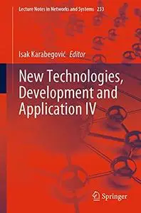 New Technologies, Development and Application IV