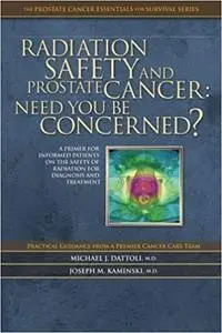 Radiation Safety and Prostate Cancer: Need You Be Concerned?