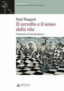 Paul Thagard - Il cervello e il senso della vita [Repost]
