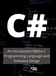 An Introduction to the C Programming Language and Software Design