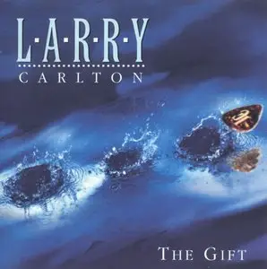 Larry Carlton - The Gift (1996) {GRP 98542}