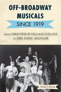 Off-Broadway Musicals since 1919: From Greenwich Village Follies to The Toxic Avenger