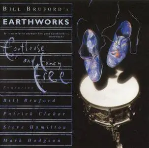 Bill Bruford's Earthworks - Footloose And Fancy Free (2002) {2CD Set, Discipline Global Mobile DGM0201}