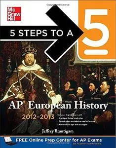 5 Steps to a 5 AP European History, 2012-2013 Edition (5 Steps to a 5 on the Advanced Placement Examinations Series)(Repost)