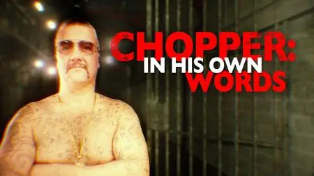 Chopper: In His Own Words (2018)