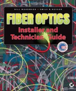 Fiber Optics Installer and Technician Guide by Emile B. Husson [Repost]
