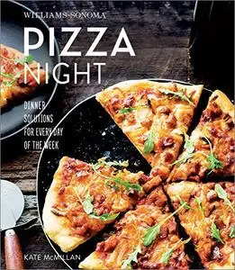 Pizza Night: Dinner Solutions for Every Day of the Week (Williams-Sonoma)