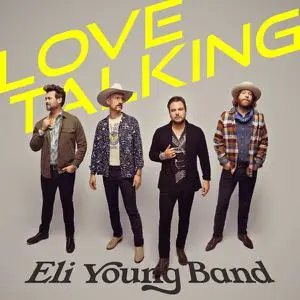 Eli Young Band - Love Talking (2022)