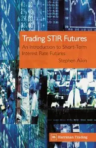 Trading STIR Futures: An Introduction to Short-Term Interest Rate Futures