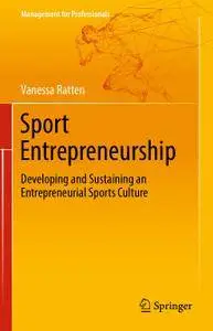 Sport Entrepreneurship: Developing and Sustaining an Entrepreneurial Sports Culture