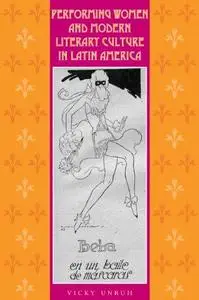 Performing Women and Modern Literary Culture in Latin America: Intervening Acts