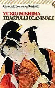 Yukio Mishima - Trastulli di animali