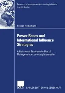 Power Bases and Informational Influence Strategies: A Behavioral Study on the Use of Management Accounting Information