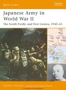 Japanese Army in World War II: The South Pacific and New Guinea 1942-1943 (Osprey Battle Orders 14)