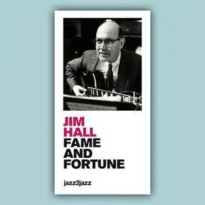 Jim Hall - Fame And Fortune (2013)