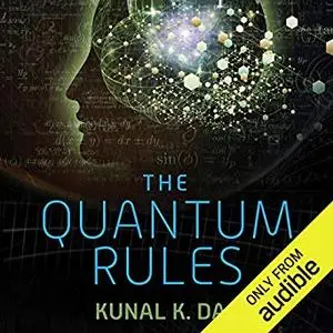 The Quantum Rules: How the Laws of Physics Explain Love, Success, and Everyday Life [Audiobook]