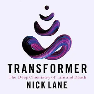 Transformer: The Deep Chemistry of Life and Death [Audiobook]