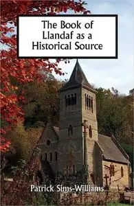 The Book of Llandaf as a Historical Source