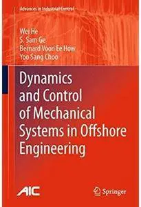 Dynamics and Control of Mechanical Systems in Offshore Engineering [Repost]