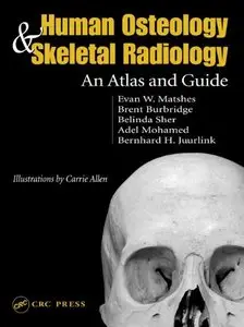 Human Osteology and Skeletal Radiology: An Atlas and Guide (repost)