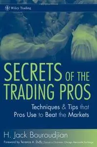 Secrets of the Trading Pros: Techniques & Tips that Pros Use to Beat the Markets (Repost)