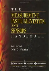 The Measurement, Instrumentation and Sensors Handbook (Electrical Engineering Handbook) 