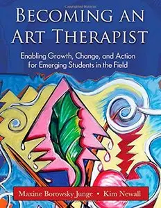 Becoming an Art Therapist: Enabling Growth, Change, and Action for Emerging Students in the Field