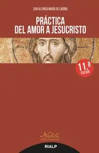 «Práctica del amor a Jesucristo» by San Alfonso María de Ligorio