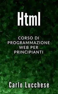 HTML: Corso di programmazione web per principianti