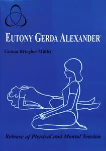 Eutony and Relaxation: The Release of Physical and Mental Tension