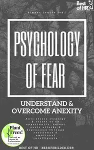 «Psychology of Fear! Understand & Overcome Anexity» by Simone Janson