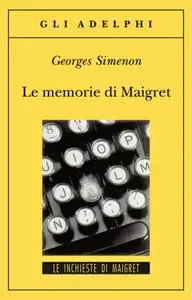 Georges Simenon - Le memorie di Maigret (repost)