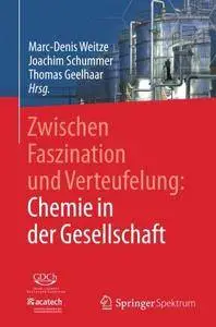 Zwischen Faszination und Verteufelung: Chemie in der Gesellschaft