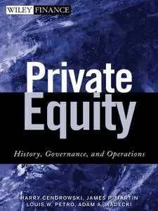 Private Equity: History, Governance, and Operations (Wiley Finance)