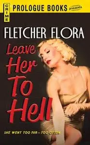 «Leave Her to Hell» by Fletcher Flora