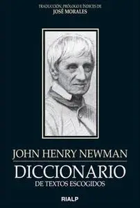 «Diccionario de textos escogidos. John Henry Newman» by José Morales Marín