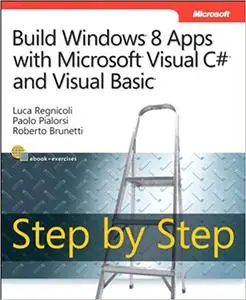 Build Windows 8 Apps with Microsoft Visual C# and Visual Basic Step by Step (Repost)