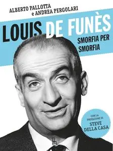 Andrea Pergolari, Alberto Pallotta - Louis de Funès smorfia per smorfia