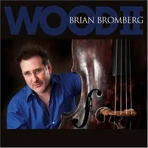 Brian Bromberg - Wood II (2006) {Artistry Music}