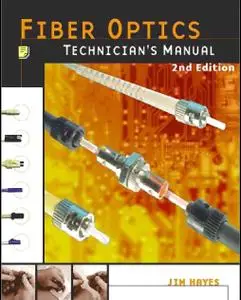 Jim Hayes Fiber Optics - A Technicians Manual 2nd Edition