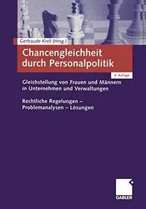 Chancengleichheit durch Personalpolitik: Gleichstellung von Frauen und Männern in Unternehmen und Verwaltungen. Rechtliche Rege