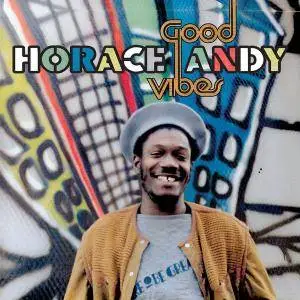 Horace Andy - Good Vibes (2017)
